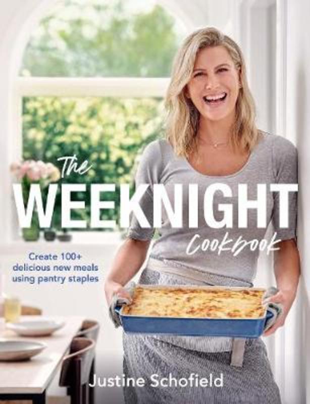 The Weeknight Cookbook by Justine Schofield - 9781760780548