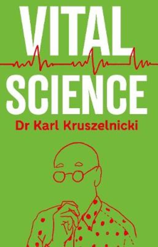 Vital Science by Dr Karl Kruszelnicki - 9781760781248