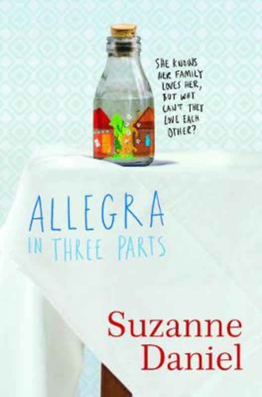 Allegra in Three Parts by Suzanne Daniel - 9781760781712