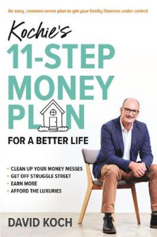 Kochie's 11-Step Money Plan For a Better Life by David Koch - 9781760781743