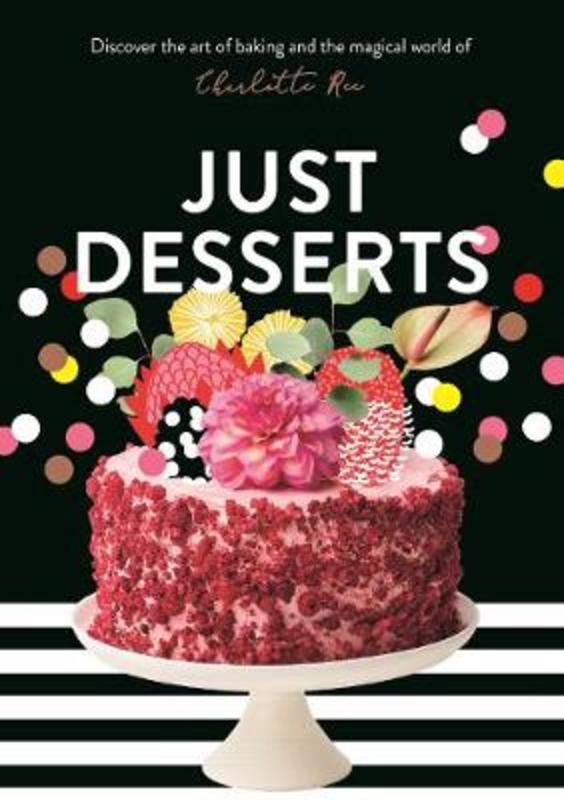 Just Desserts by Charlotte Ree (Author) - 9781760785710