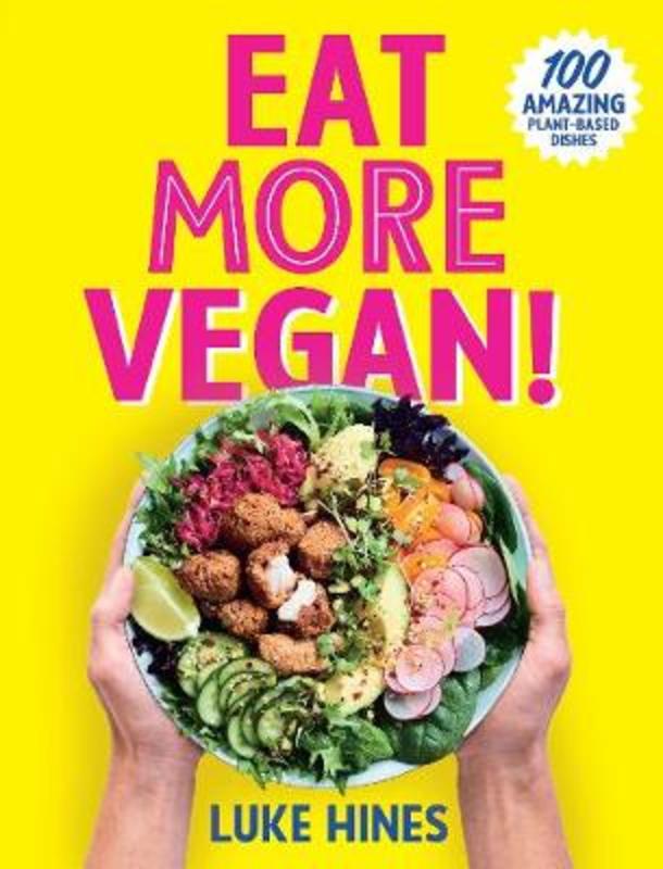 Eat More Vegan by Luke Hines - 9781760785789