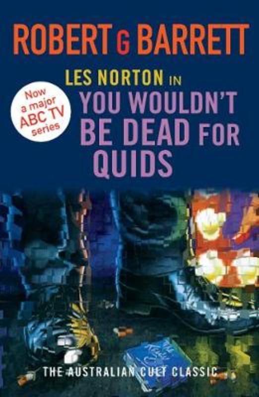 You Wouldn't Be Dead for Quids: A Les Norton Novel 1 by Robert G. Barrett - 9781760789046