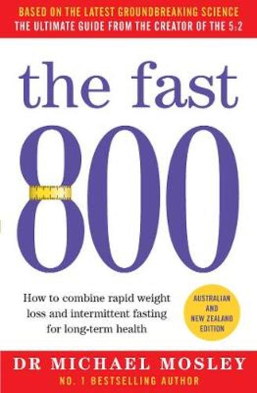 The Fast 800 by Dr Dr Michael Mosley - 9781760850180