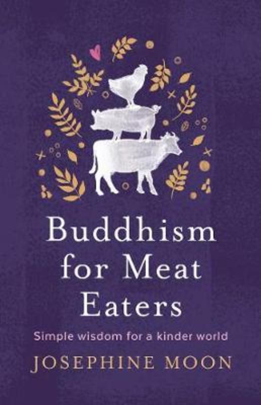 Buddhism for Meat Eaters by Josephine Moon - 9781760851163