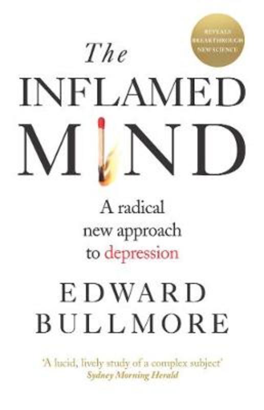 The Inflamed Mind by Edward Bullmore - 9781760853211