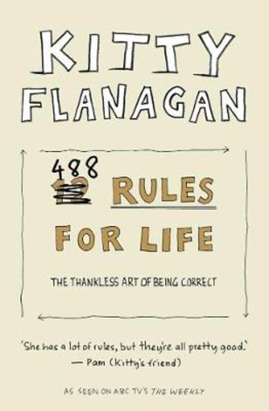 Kitty Flanagan's 488 Rules for Life by Kitty Flanagan - 9781760875305