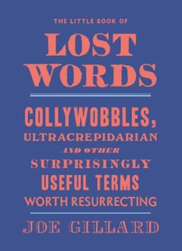 The Little Book of Lost Words by Joe Gillard - 9781760876852