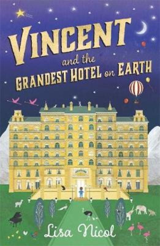 Vincent and the Grandest Hotel on Earth by Lisa Nicol - 9781760890681