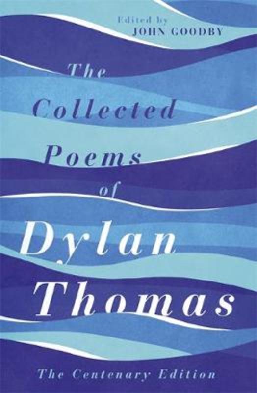 The Collected Poems of Dylan Thomas by Dylan Thomas - 9781780227238