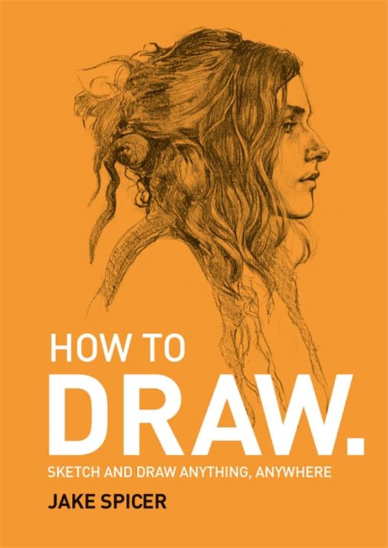 How To Draw by Jake Spicer - 9781781575789