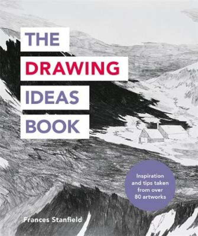 The Drawing Ideas Book by Frances Stanfield - 9781781576885