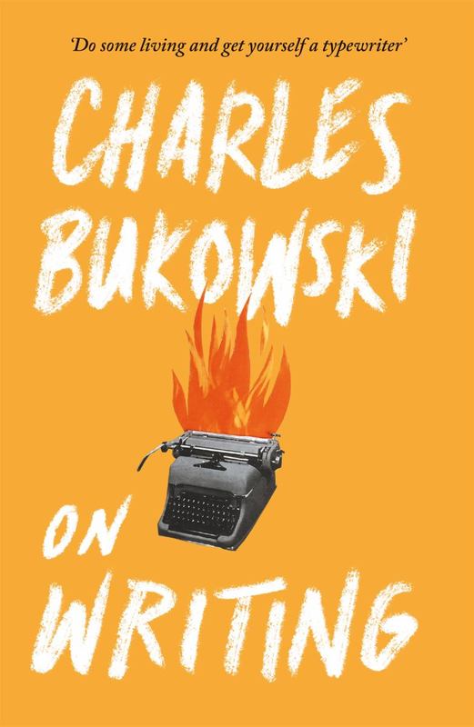 On Writing by Charles Bukowski - 9781782117247