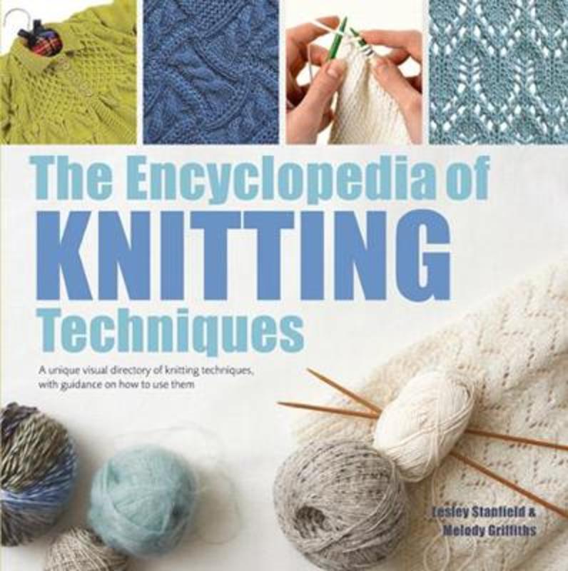 The Encyclopedia of Knitting Techniques by Lesley Stanfield - 9781782216445