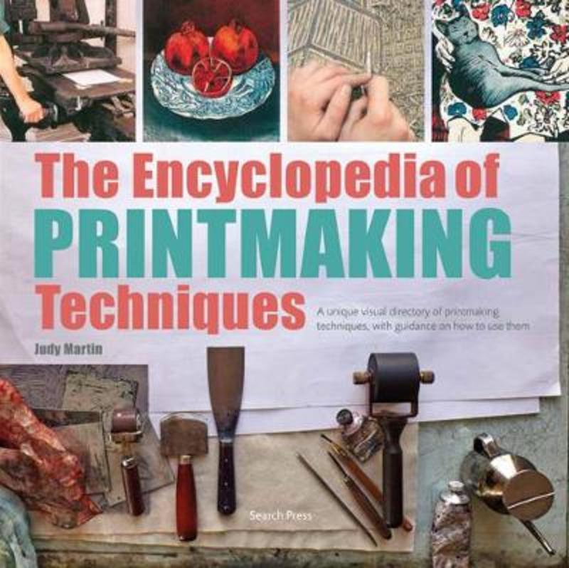 The Encyclopedia of Printmaking Techniques by Judy Martin - 9781782216452
