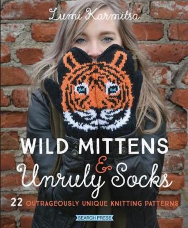 Wild Mittens & Unruly Socks by Lumi Karmitsa - 9781782217176