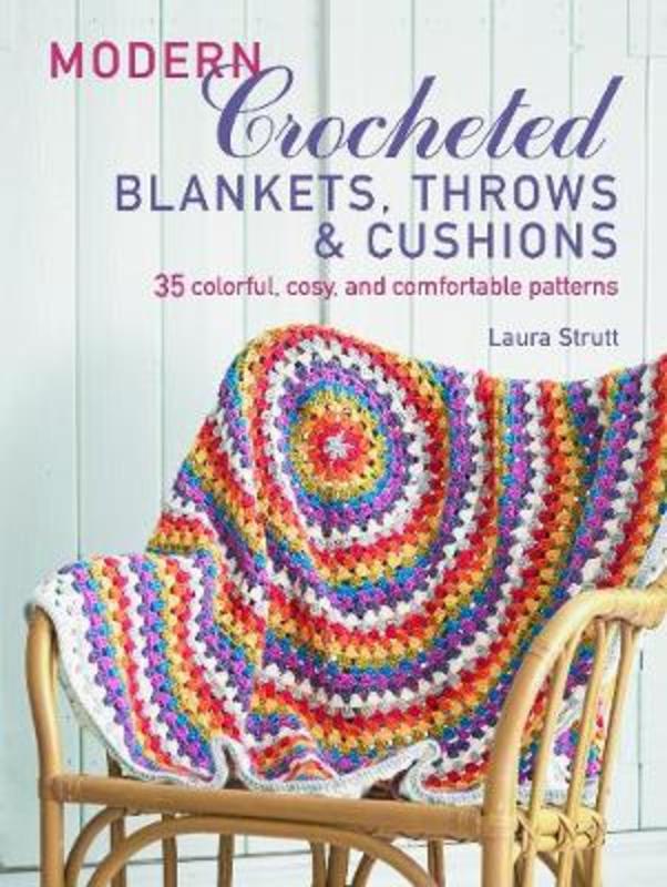 Modern Crocheted Blankets, Throws and Cushions by Laura Strutt - 9781782496380