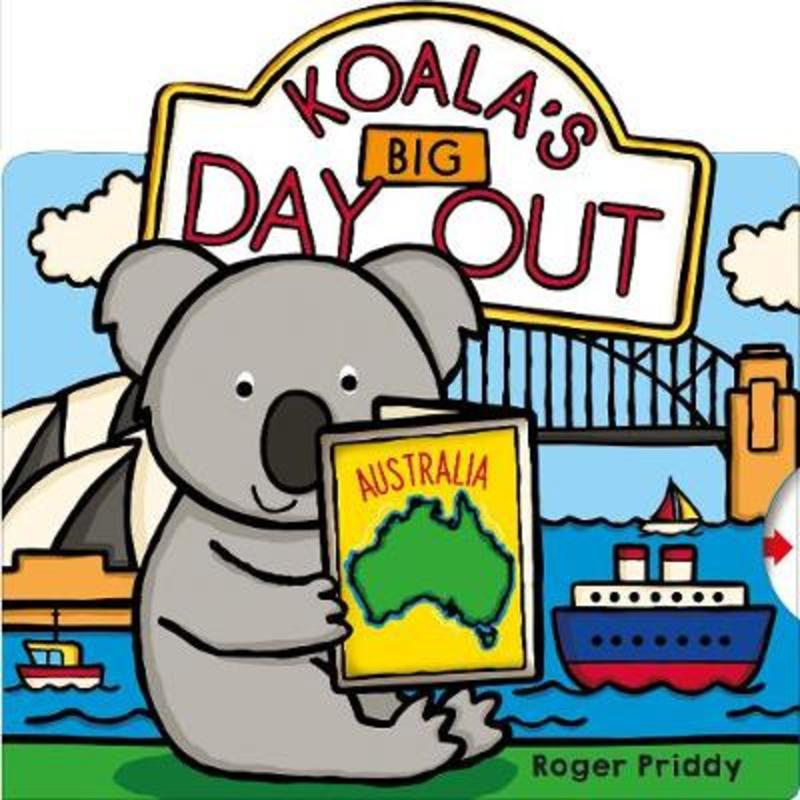 Koala's Big Day Out by Roger Priddy - 9781783419104