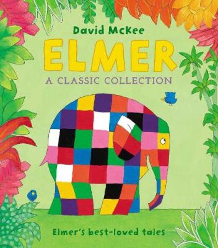 Elmer: A Classic Collection by David McKee - 9781783448678