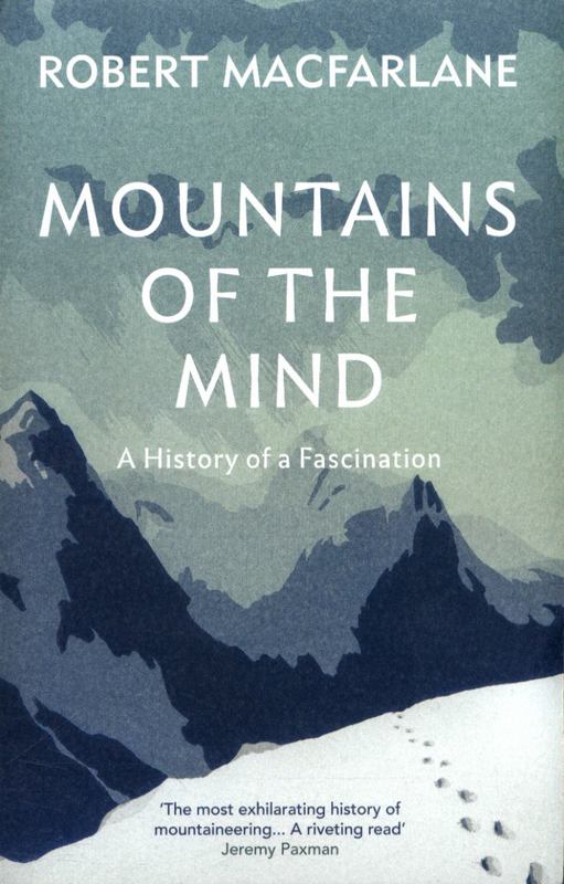 Mountains Of The Mind by Robert Macfarlane (Y) - 9781783784509