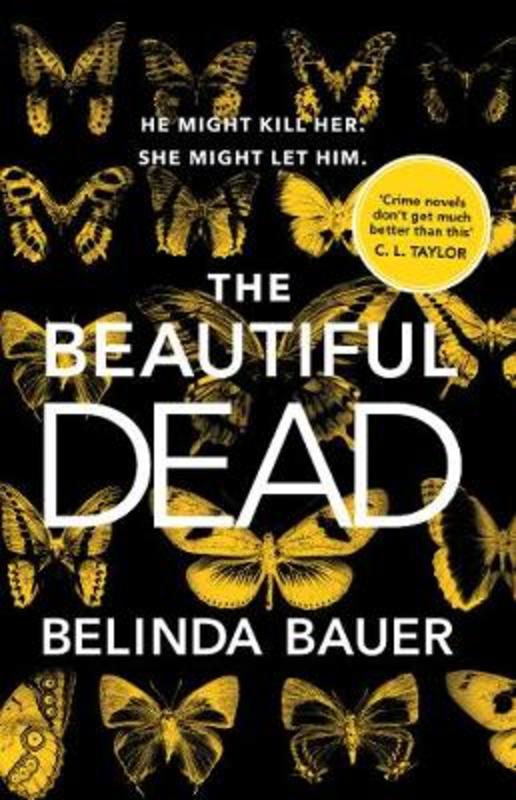 The Beautiful Dead by Belinda Bauer - 9781784160845