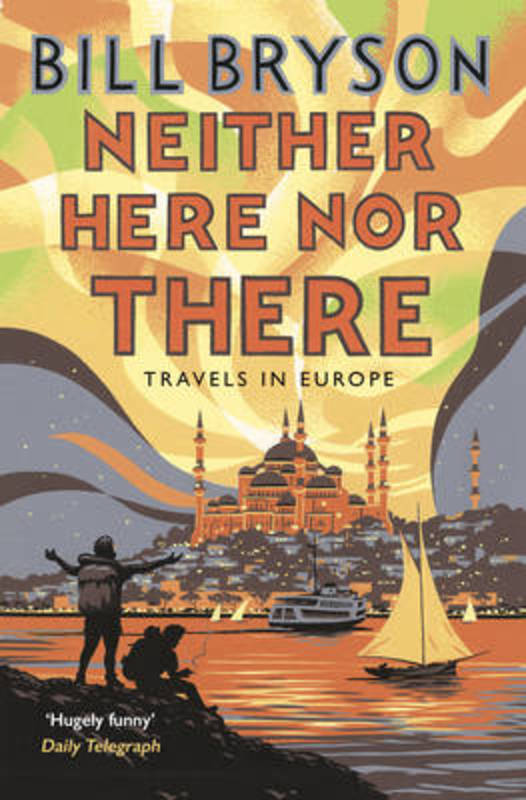 Neither Here, Nor There by Bill Bryson - 9781784161828