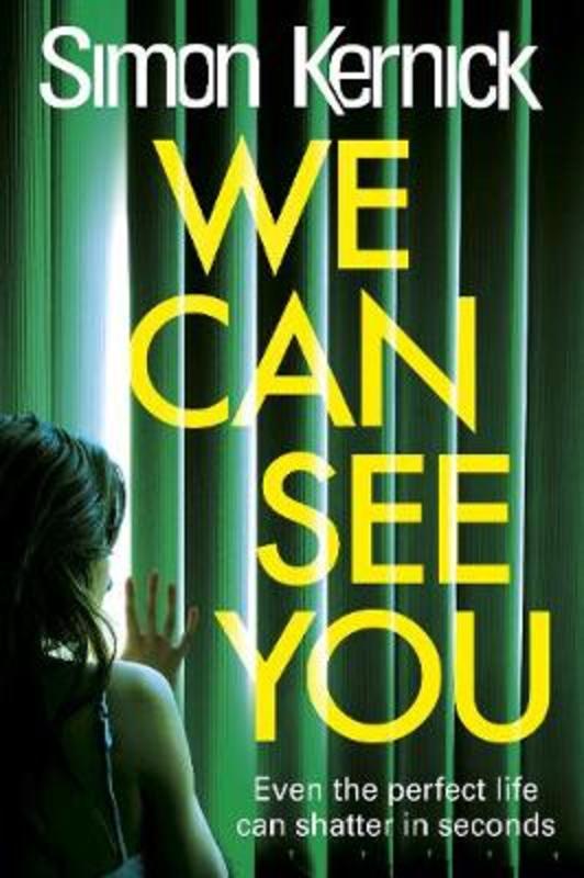 We Can See You by Simon Kernick - 9781784752286