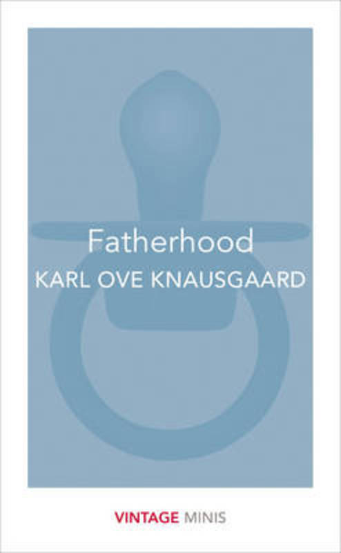 Fatherhood by Karl Ove Knausgaard - 9781784872663