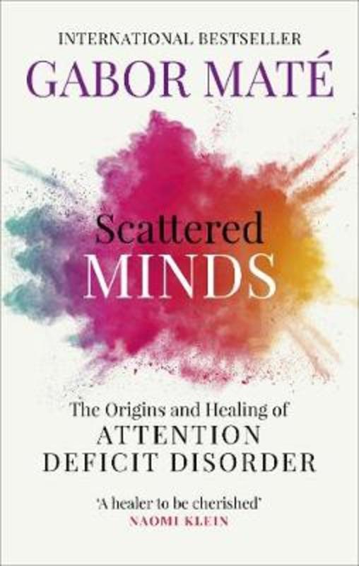 Scattered Minds by Gabor Mate - 9781785042218