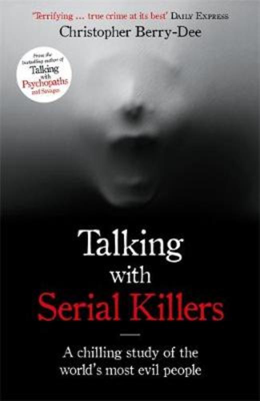 Talking with Serial Killers by Christopher Berry-Dee - 9781786069740