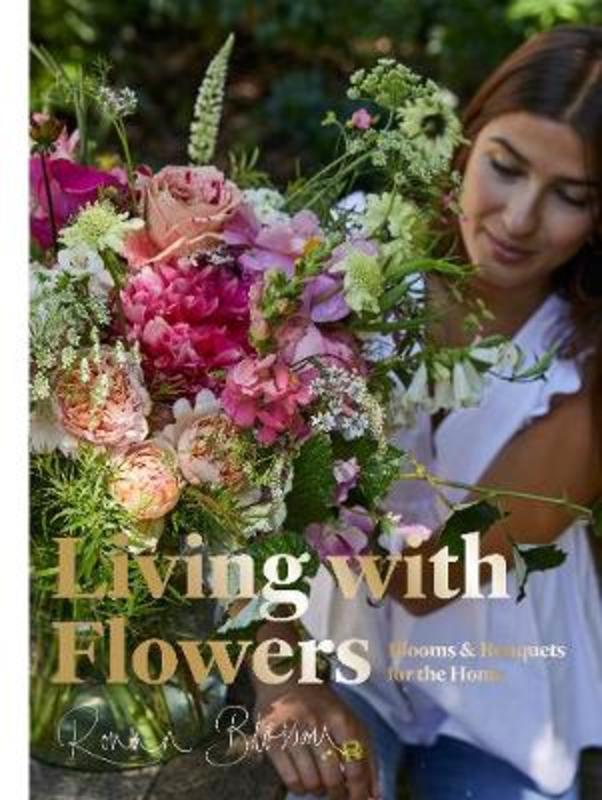 Living with Flowers by Rowan Blossom - 9781786273994