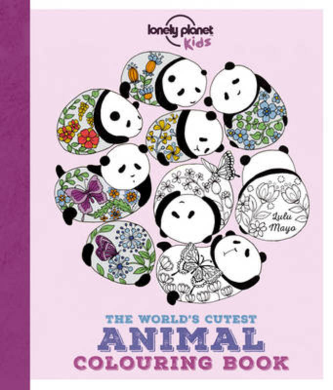 Lonely Planet Kids The World's Cutest Animal Colouring Book by Lonely Planet Kids - 9781786574077
