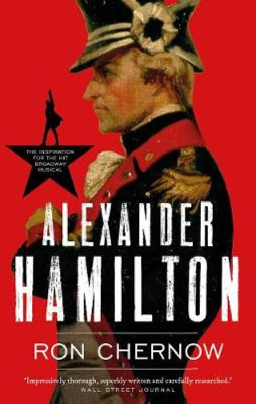 Movie Hamilton Book Play Is Based On Alexander Hamilton By Ron