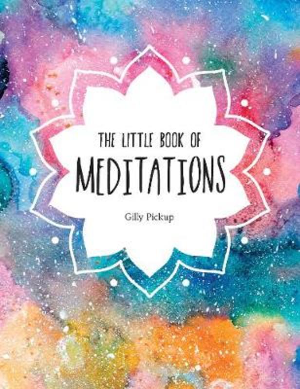 The Little Book of Meditations by Gilly Pickup - 9781786857606