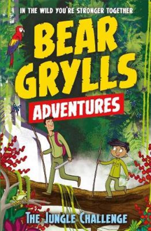 A Bear Grylls Adventure 3: The Jungle Challenge by Bear Grylls - 9781786960146