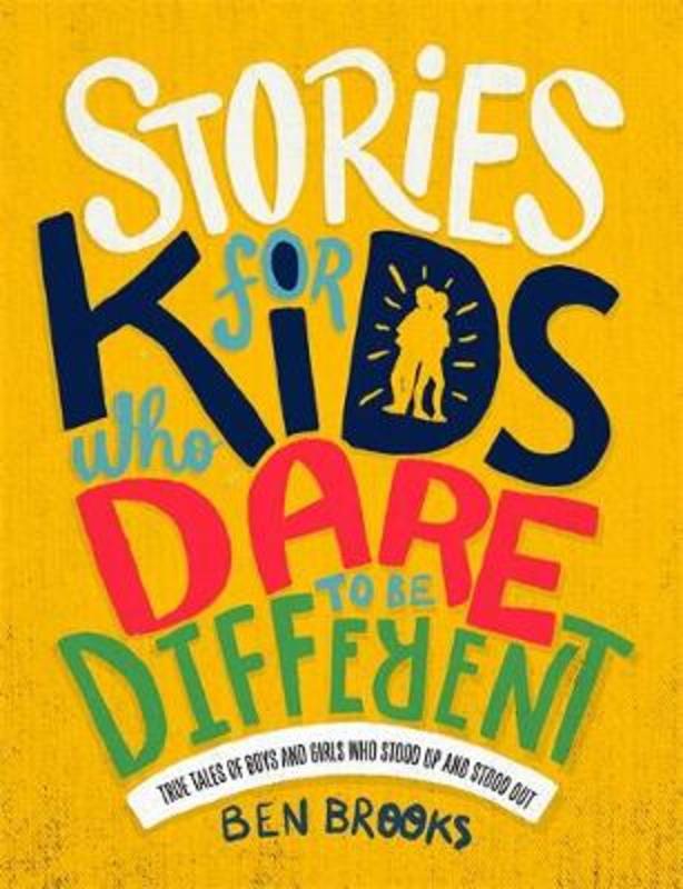 Stories for Kids Who Dare to be Different by Ben Brooks - 9781787476523