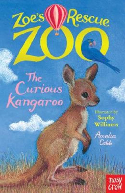 Zoe's Rescue Zoo: The Curious Kangaroo by Amelia Cobb - 9781788001489