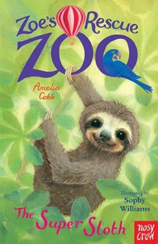 Zoe's Rescue Zoo: The Super Sloth by Amelia Cobb - 9781788001502