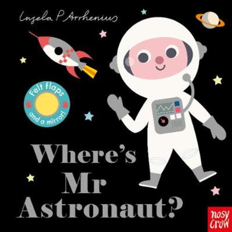 Where's Mr Astronaut? by Ingela P Arrhenius - 9781788004664