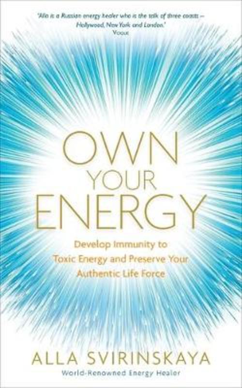 Own Your Energy by Alla Svirinskaya - 9781788172981