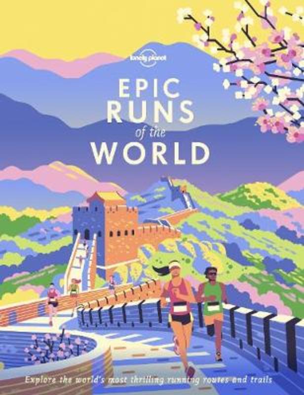 Lonely Planet Epic Runs of the World by Lonely Planet - 9781788681261