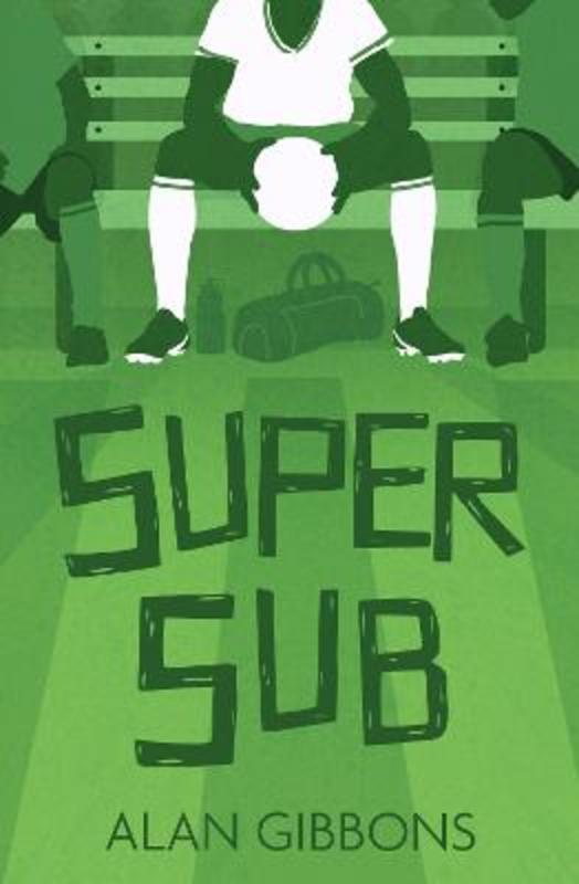 Super Sub by Alan Gibbons - 9781800900622