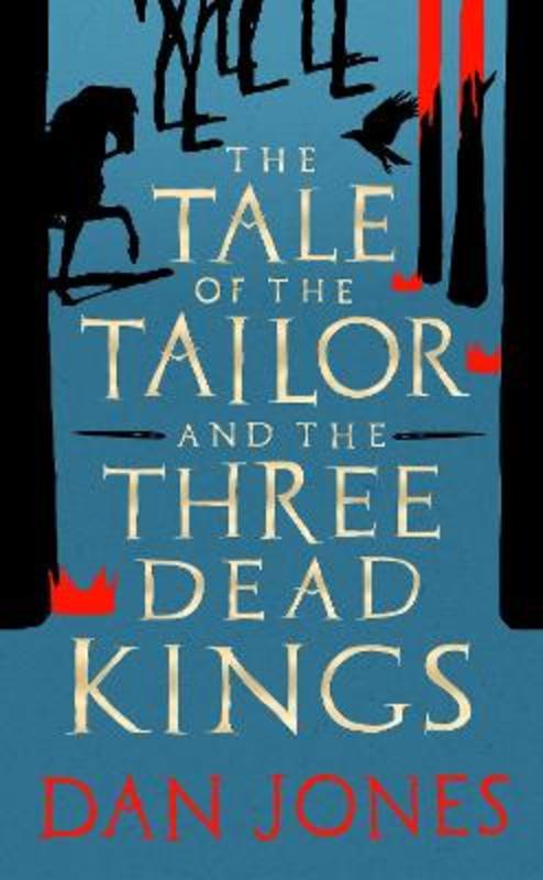 The Tale of the Tailor and the Three Dead Kings by Dan Jones - 9781801101295