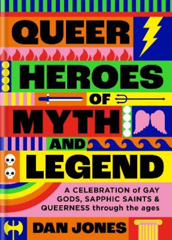 Queer Heroes of Myth and Legend by Dan Jones - 9781804191231