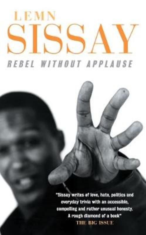 Rebel Without Applause by Lemn Sissay - 9781841950013