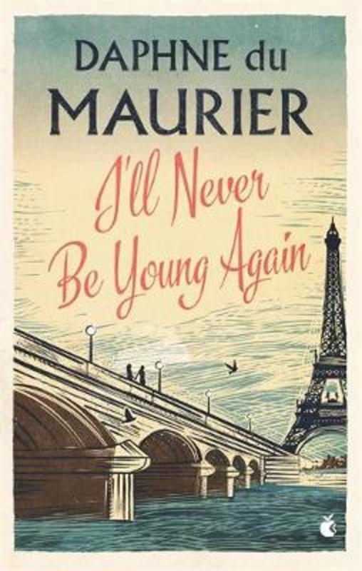 I'll Never Be Young Again by Daphne Du Maurier - 9781844080694