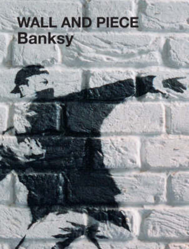 Wall and Piece by Banksy - 9781844137879