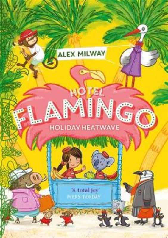 Hotel Flamingo: Holiday Heatwave by Alex Milway - 9781848128057