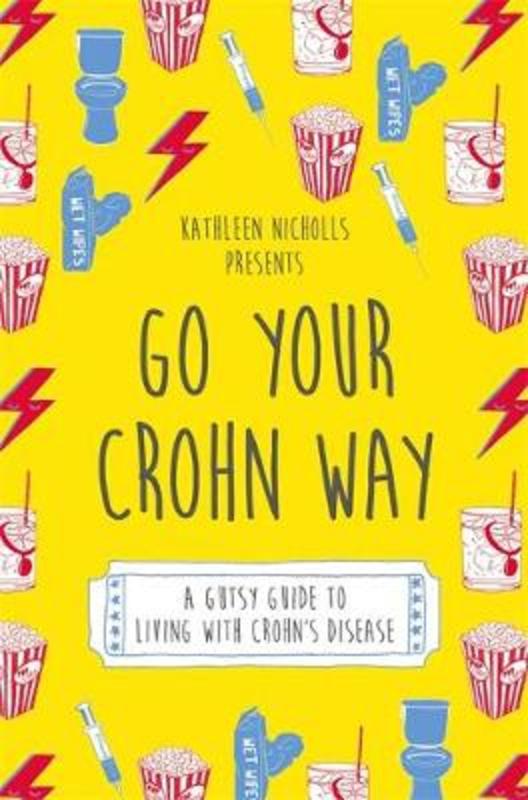Go Your Crohn Way by Kathleen Nicholls - 9781848193161