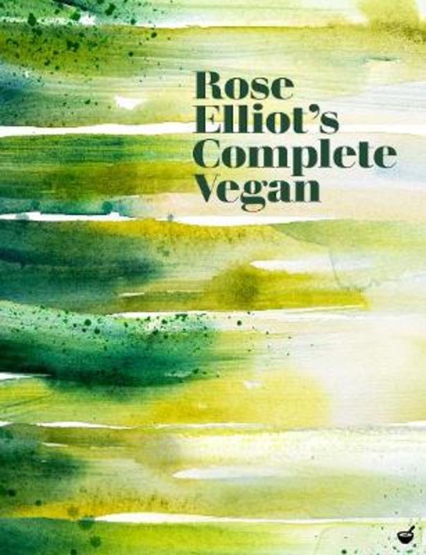 Rose Elliot's Complete Vegan by Rose Elliot - 9781848993754